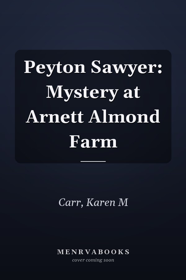 Peyton Sawyer: Mystery at Arnett Almond Farm