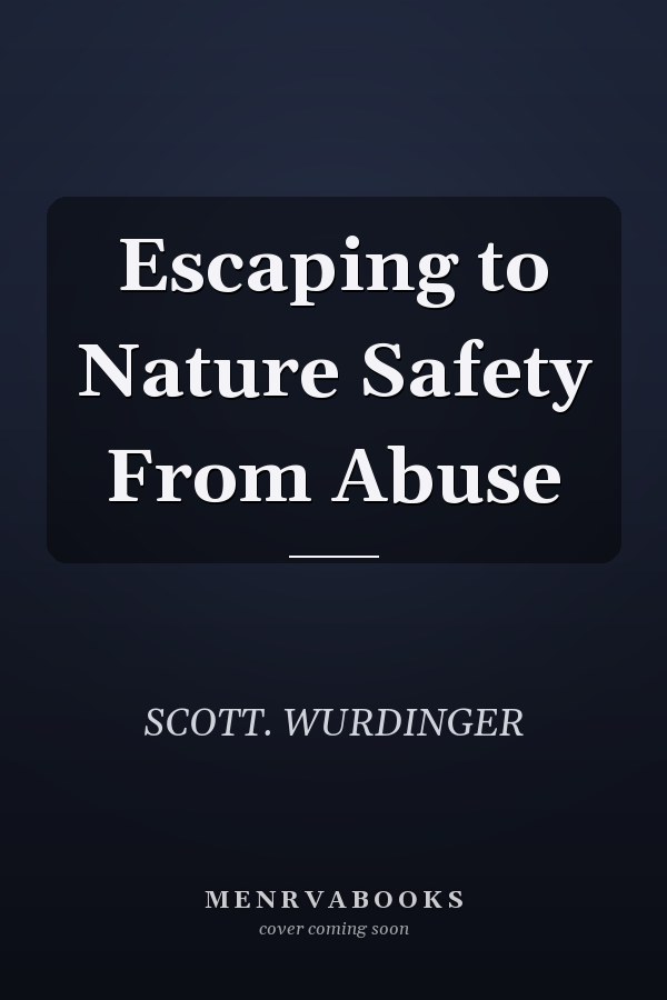 Escaping to Nature Safety From Abuse