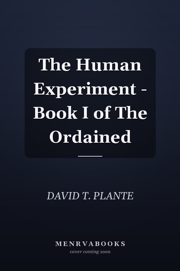 The Human Experiment - Book I of The Ordained