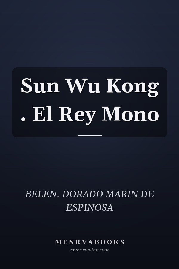 Sun Wu Kong . El Rey Mono