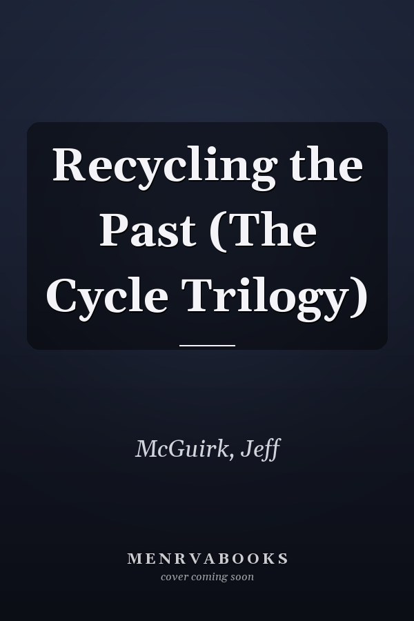 Recycling the Past (The Cycle Trilogy)