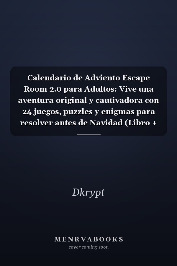 Calendario de Adviento Escape Room 2.0 para Adultos: Vive una aventura original y cautivadora con 24 juegos, puzzles y enigmas para resolver antes de Navidad (Libro + Aplicación) (Spanish Edition)