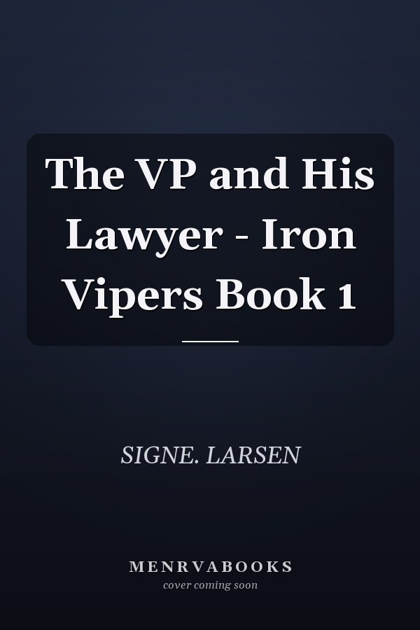 The VP and His Lawyer - Iron Vipers Book 1