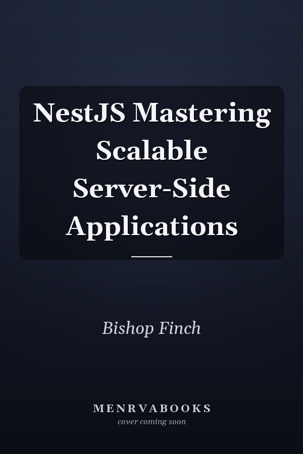 NestJS Mastering Scalable Server-Side Applications