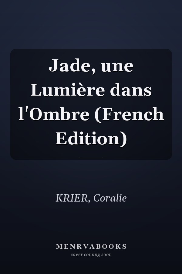 Jade, une Lumière dans l'Ombre (French Edition)