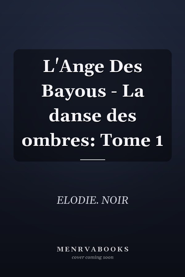 L'Ange Des Bayous - La danse des ombres: Tome 1