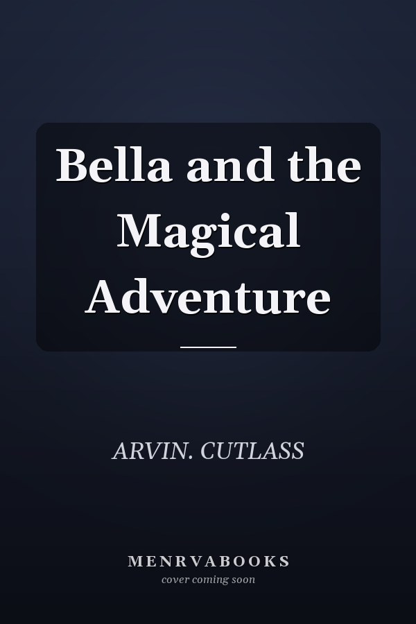 Bella and the Magical Adventure