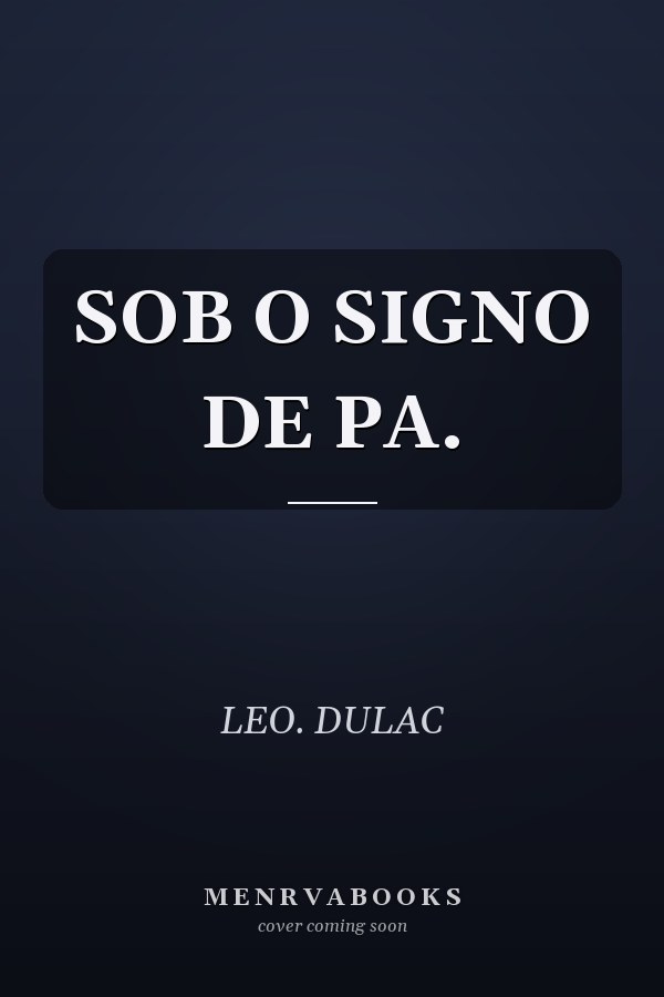 SOB O SIGNO DE PA.