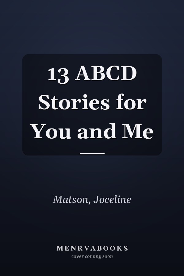 13 ABCD Stories for You and Me