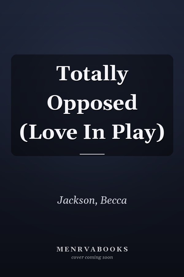 Totally Opposed (Love In Play)