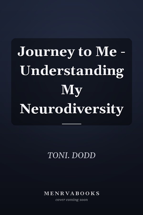 Journey to Me - Understanding My Neurodiversity