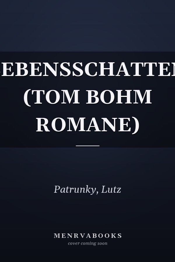 LEBENSSCHATTEN (TOM BOHM ROMANE)