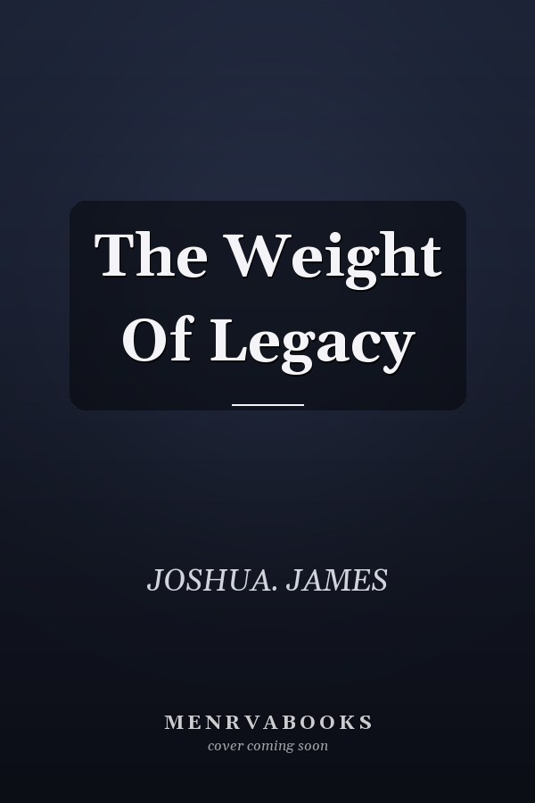 The Weight Of Legacy