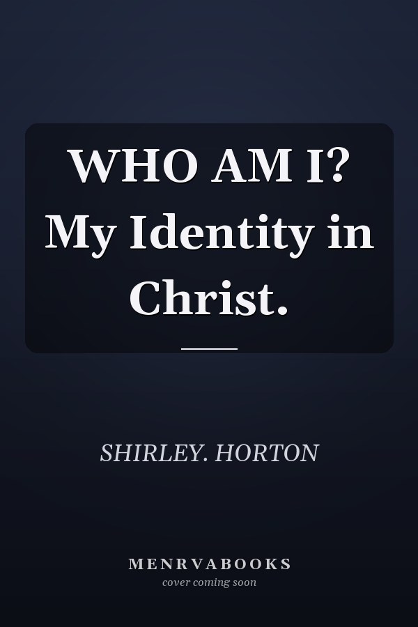 WHO AM I? My Identity in Christ.