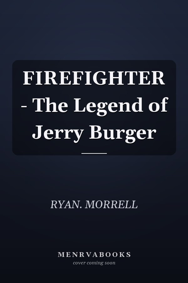 FIREFIGHTER - The Legend of Jerry Burger