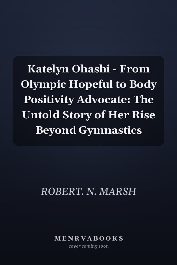 Katelyn Ohashi - From Olympic Hopeful to Body Positivity Advocate: The Untold Story of Her Rise Beyond Gymnastics