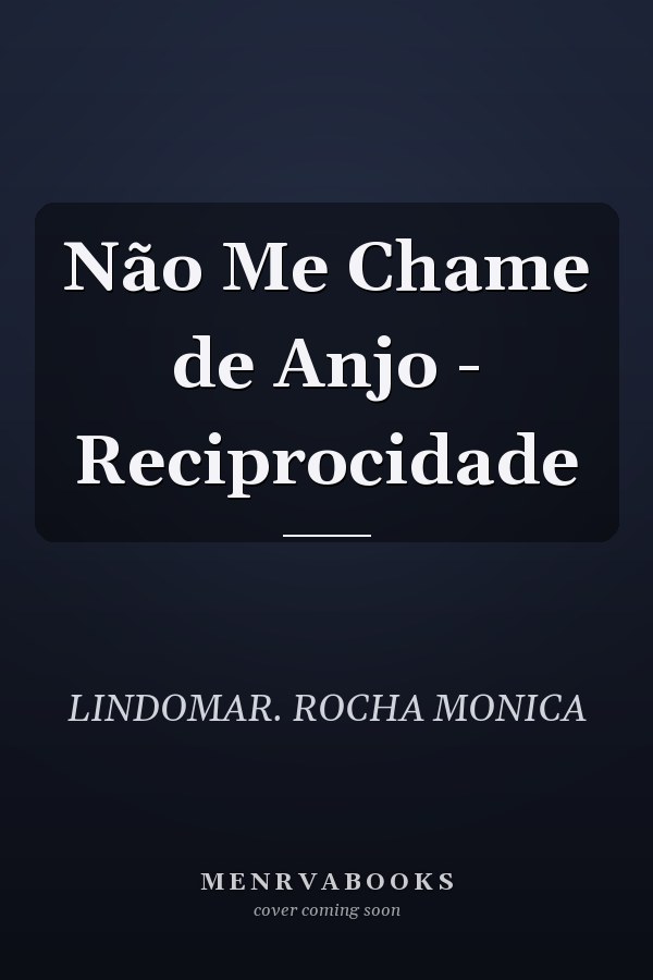 Não Me Chame de Anjo - Reciprocidade