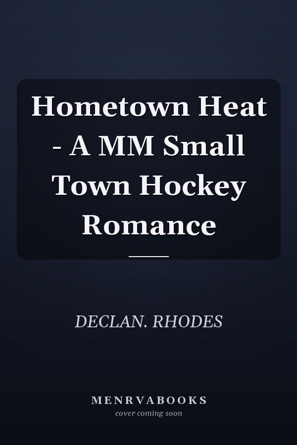 Hometown Heat - A MM Small Town Hockey Romance