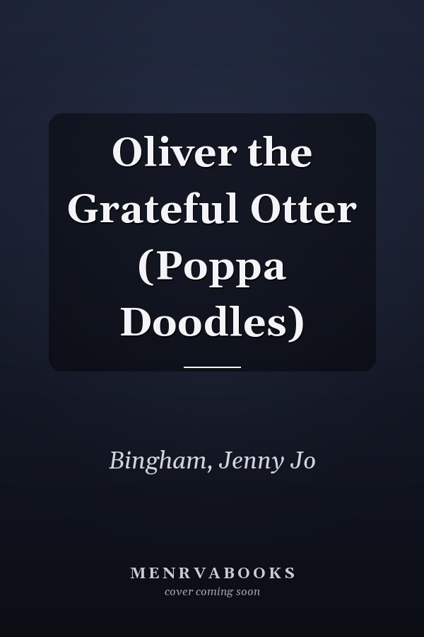 Oliver the Grateful Otter (Poppa Doodles)
