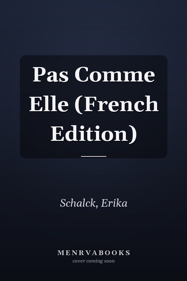 Pas Comme Elle (French Edition)