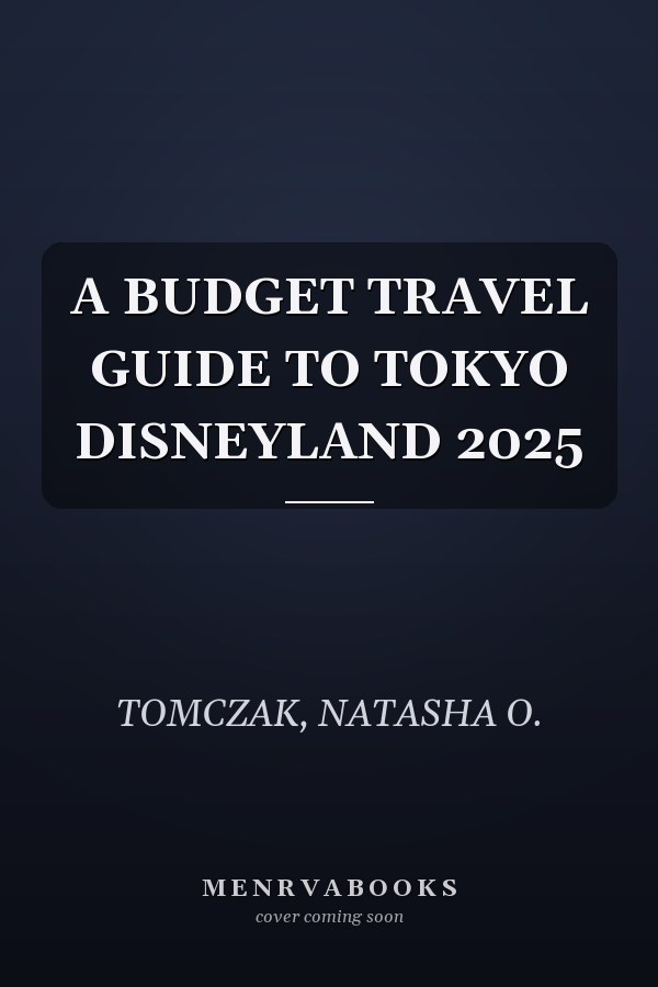 A BUDGET TRAVEL GUIDE TO TOKYO DISNEYLAND 2025