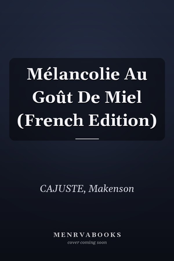 Mélancolie Au Goût De Miel (French Edition)