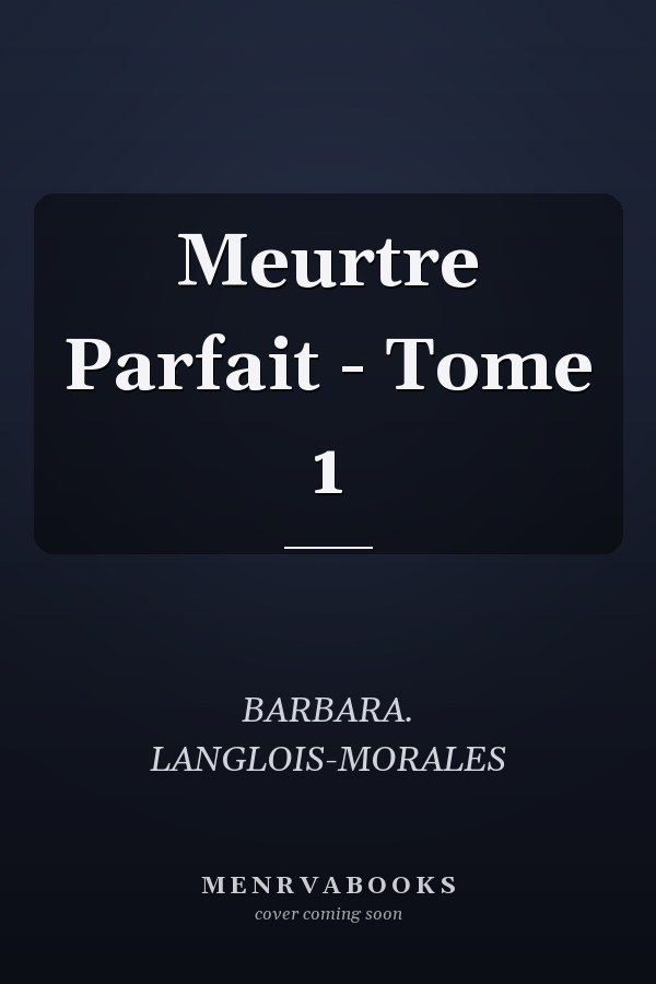 Meurtre Parfait - Tome 1