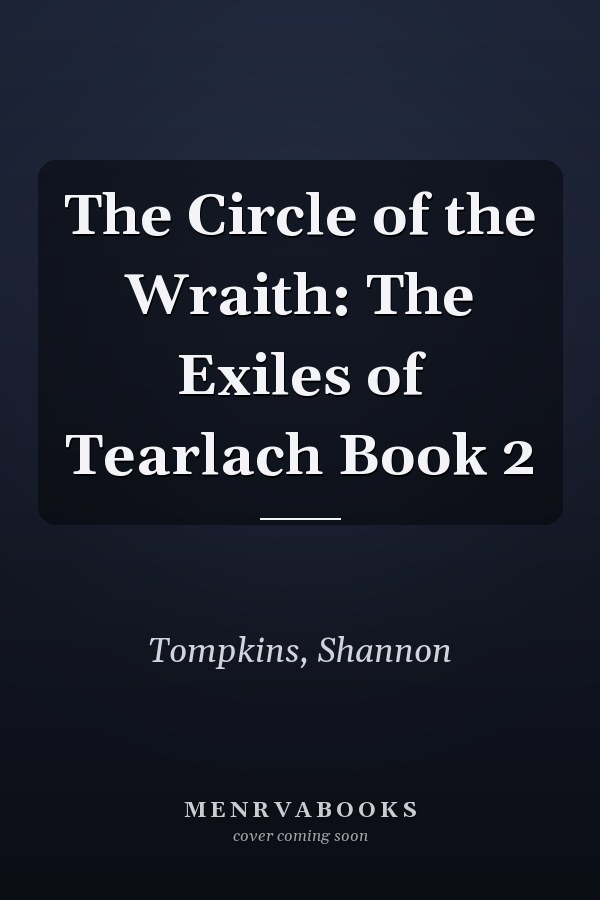 The Circle of the Wraith: The Exiles of Tearlach Book 2