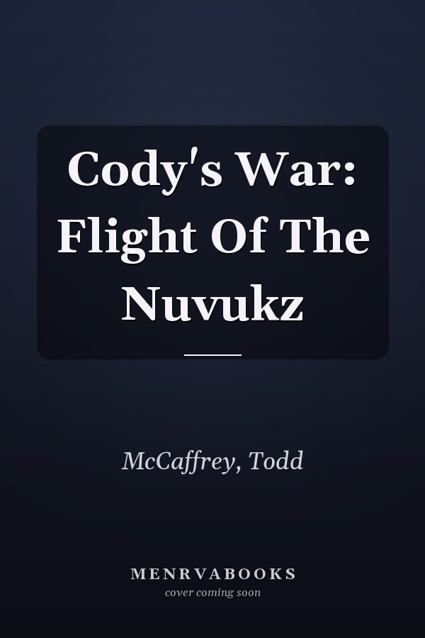 Cody's War: Flight Of The Nuvukz