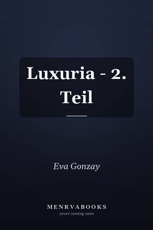Luxuria - 2. Teil