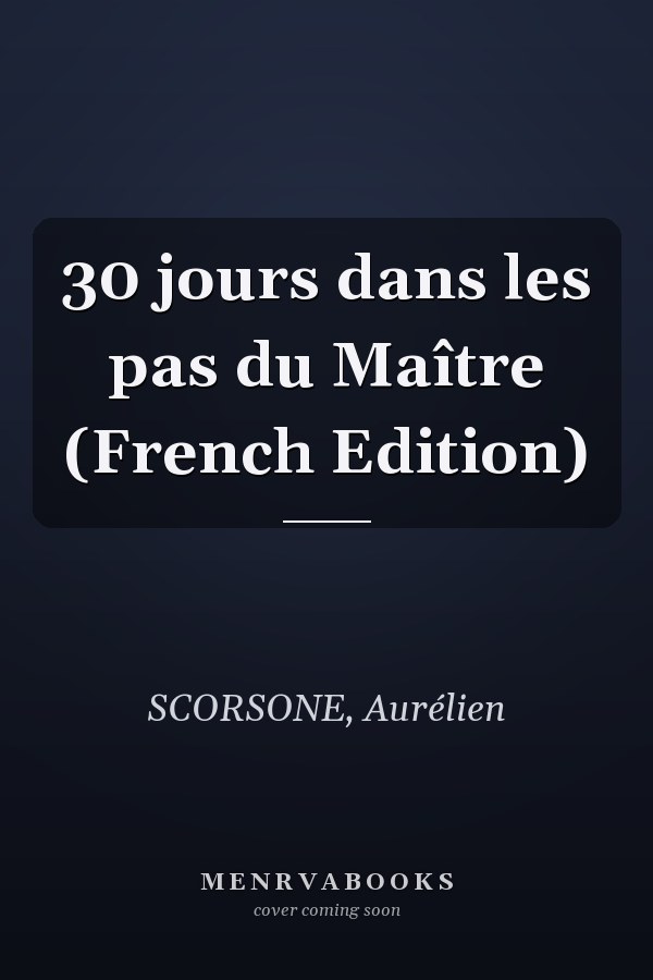30 jours dans les pas du Maître (French Edition)