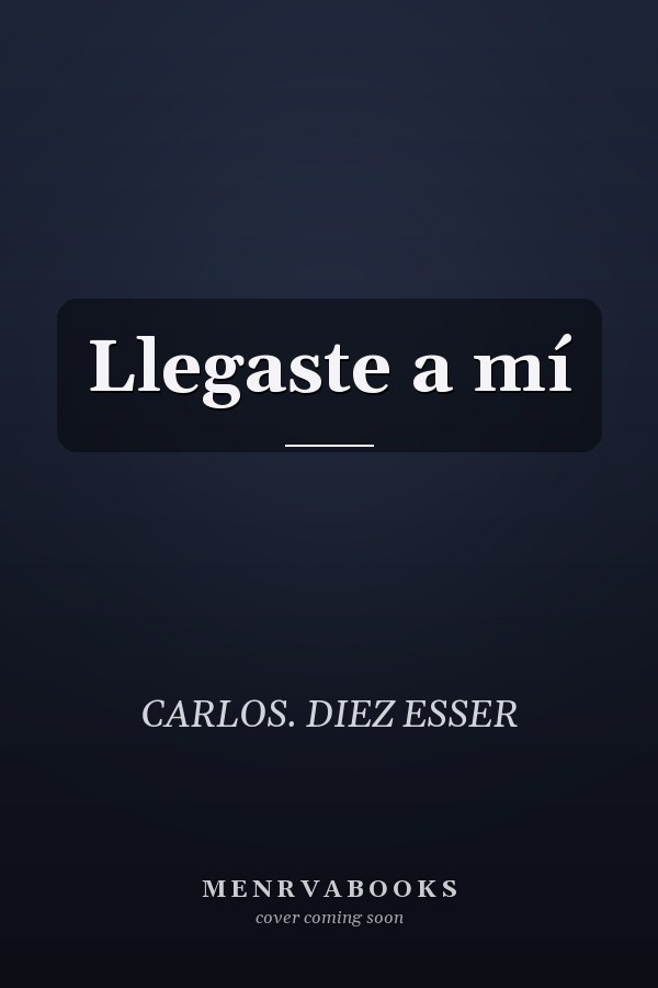 Llegaste a mí