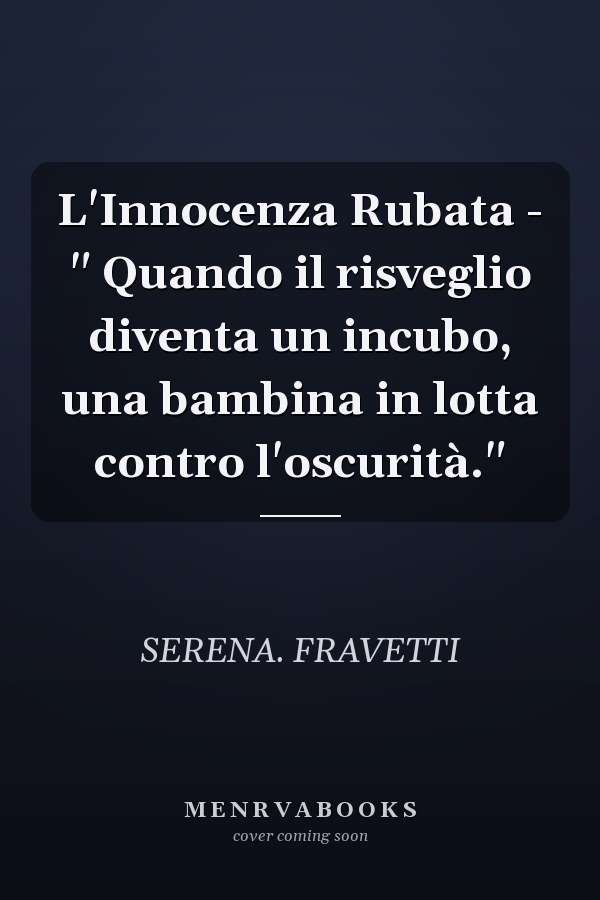 L'Innocenza Rubata - " Quando il risveglio diventa un incubo, una bambina in lotta contro l'oscurità."