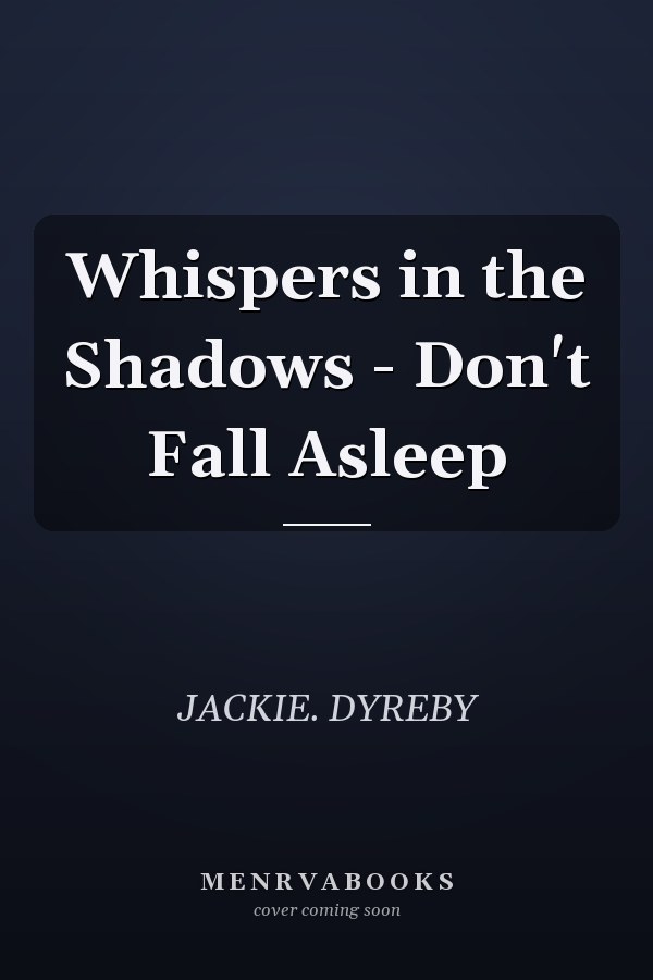 Whispers in the Shadows - Don't Fall Asleep