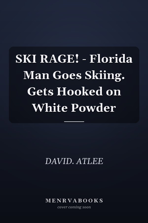 SKI RAGE! - Florida Man Goes Skiing. Gets Hooked on White Powder