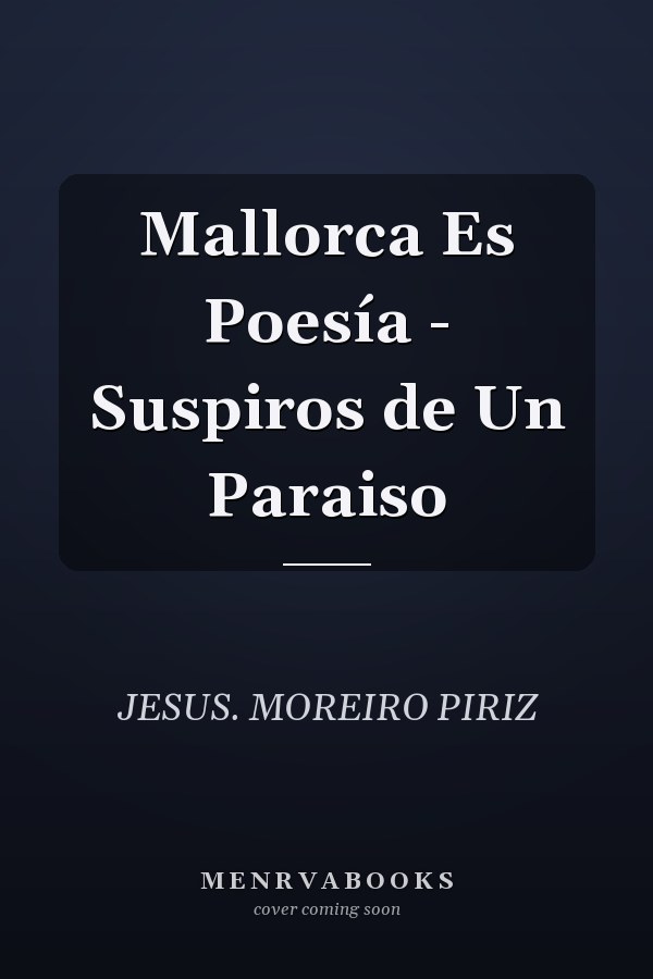 Mallorca Es Poesía - Suspiros de Un Paraiso