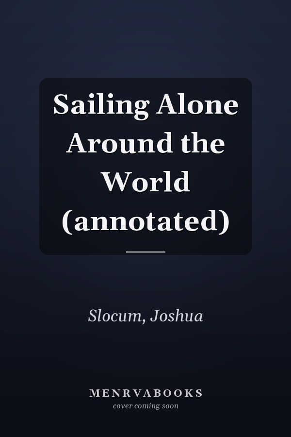 Sailing Alone Around the World (annotated)