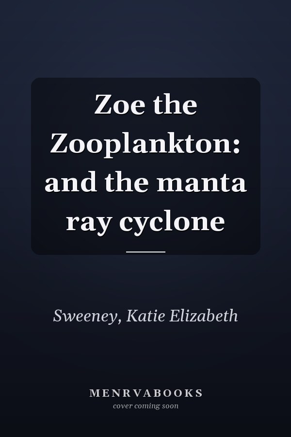 Zoe the Zooplankton: and the manta ray cyclone