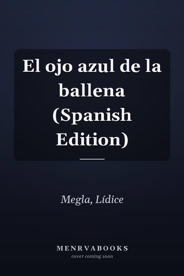 El ojo azul de la ballena (Spanish Edition)