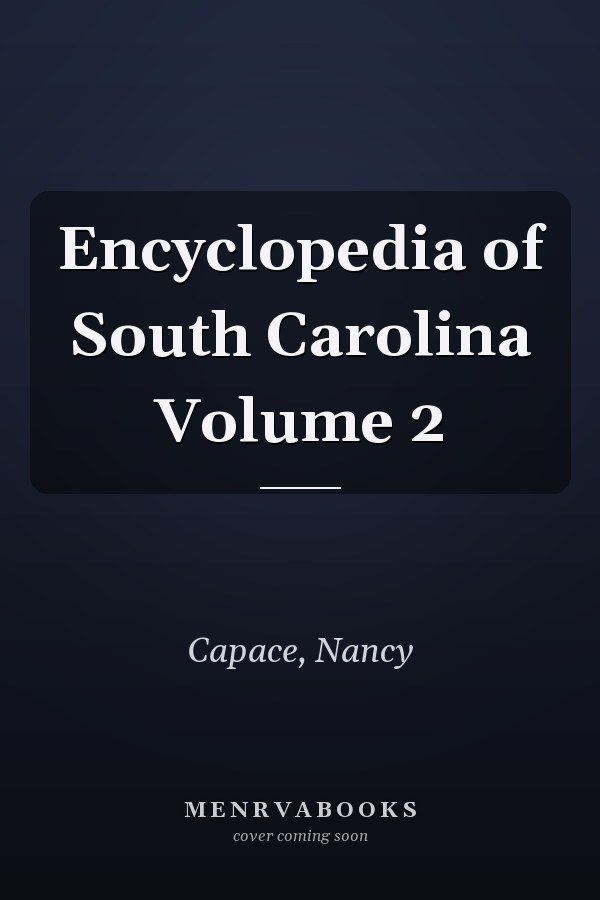 Encyclopedia of South Carolina Volume 2