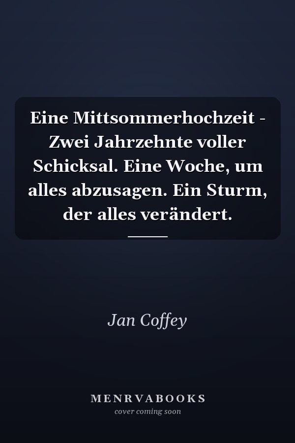 Eine Mittsommerhochzeit - Zwei Jahrzehnte voller Schicksal. Eine Woche, um alles abzusagen. Ein Sturm, der alles verändert.