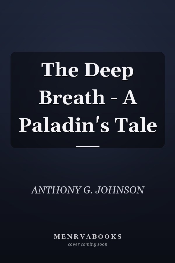 The Deep Breath - A Paladin's Tale