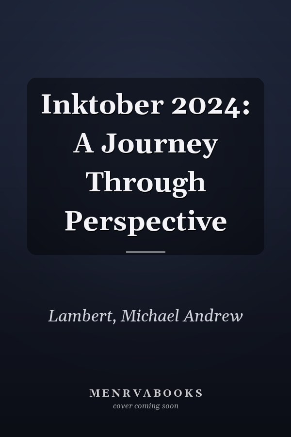 Inktober 2024: A Journey Through Perspective
