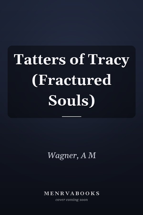 Tatters of Tracy (Fractured Souls)