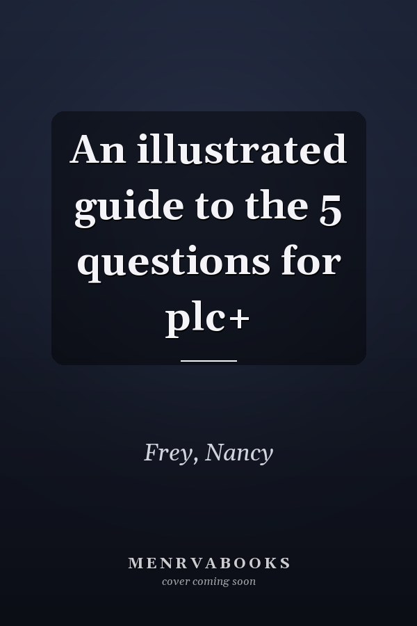 An illustrated guide to the 5 questions for plc+