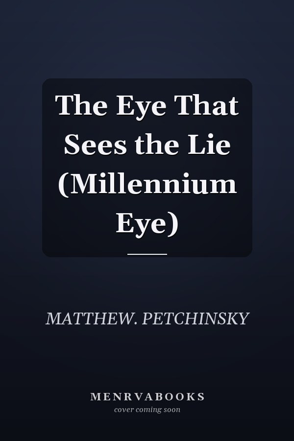The Eye That Sees the Lie (Millennium Eye)