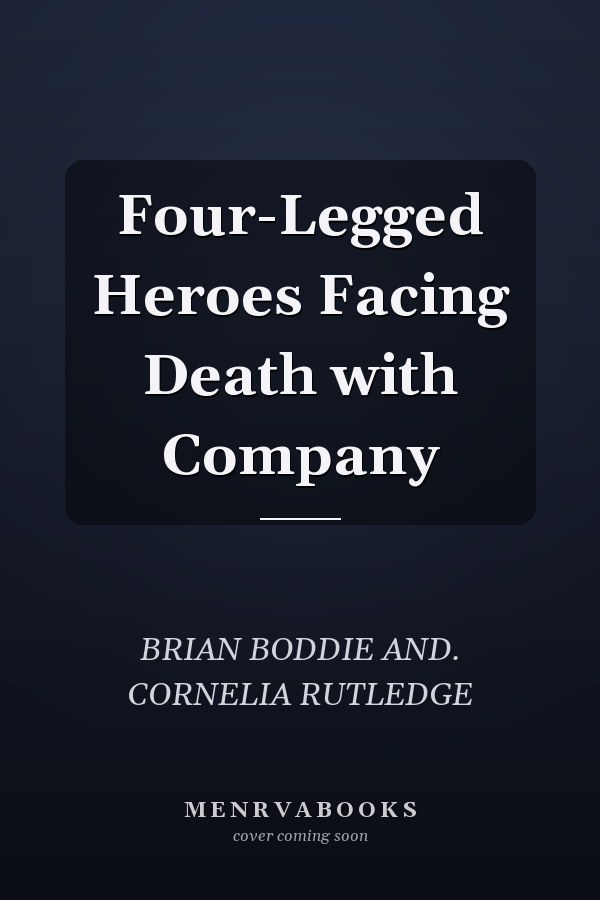 Four-Legged Heroes Facing Death with Company