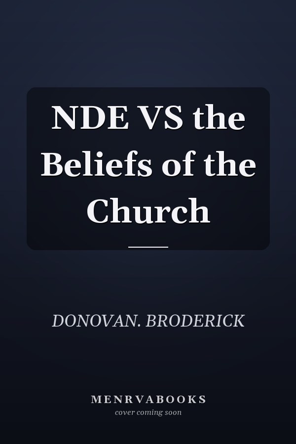 NDE VS the Beliefs of the Church