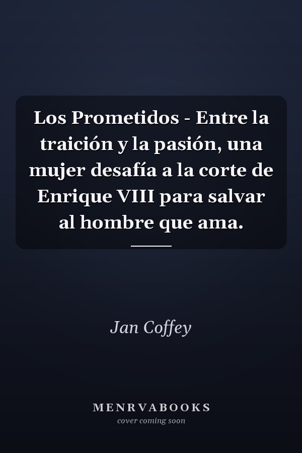 Los Prometidos - Entre la traición y la pasión, una mujer desafía a la corte de Enrique VIII para salvar al hombre que ama.