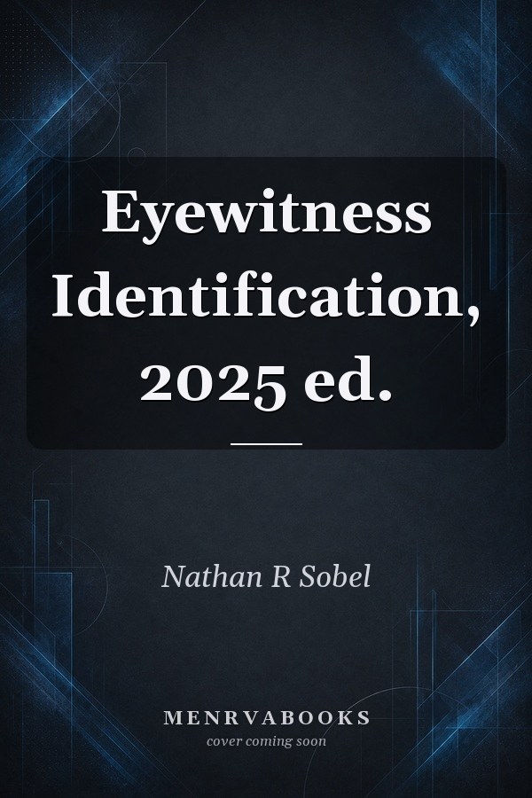 Eyewitness Identification, 2025 ed.